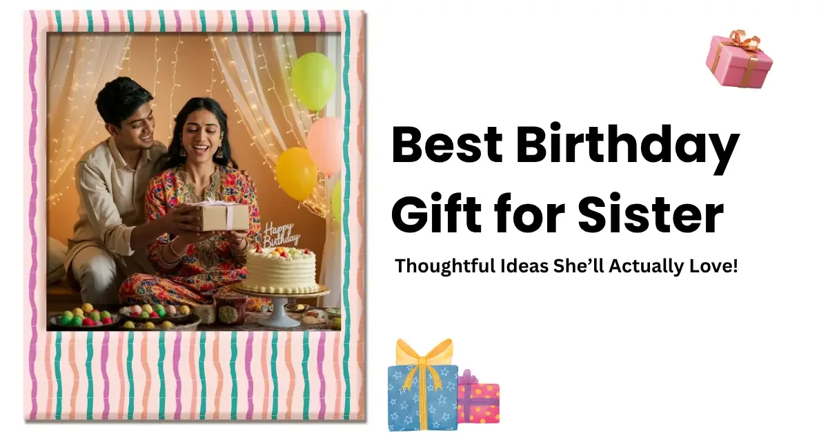 best birthday gift for sister,thoughtful gift for sister,birthday surprise ideas for sister,personalized gifts for sister,gift ideas for sister 2025,trendy gifts for sister,fashion gifts for sister,jewelry gift for sister,makeup gift for sister,nail art kit for sister,lehenga gift for sister,birthday hamper for sister,DIY birthday gift for sister,emotional birthday gift for sister,sentimental sister gift,cute gifts for sister,unique birthday gifts for sister,stylish sister gifts,beauty products for sister,gift box for sister,spa gift set for sister,sister birthday present ideas,affordable sister gifts,luxury gift for sister,sister birthday combo,customized sister gifts,birthday cake ideas for sister,online gifts for sister,gift shopping for sister,sister birthday celebration ideas